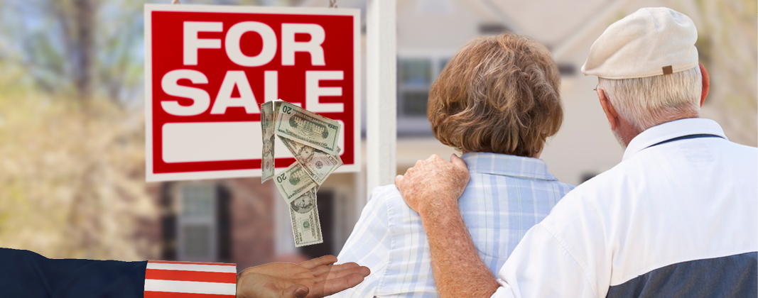 Older couple in front of a house that's for sale with Uncle Sam's hand out for money